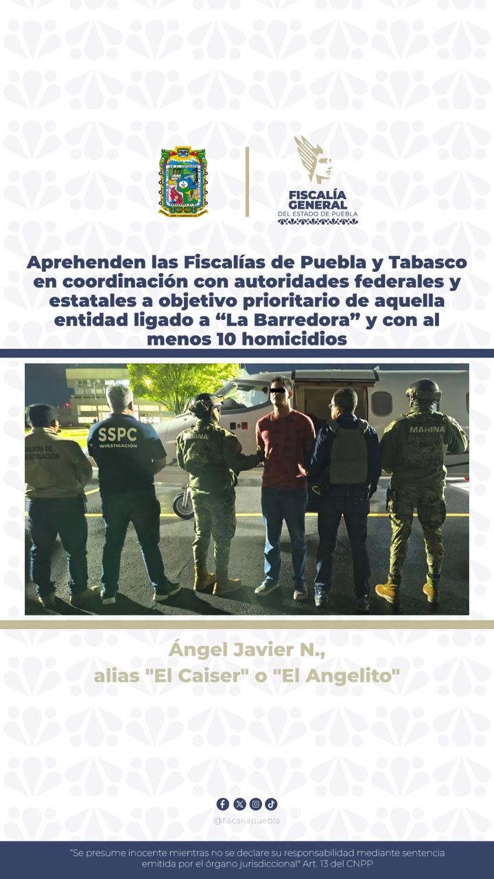 Cae en Puebla presunto multihomicida vinculado a “La Barredora”; era objetivo prioritario en Tabasco