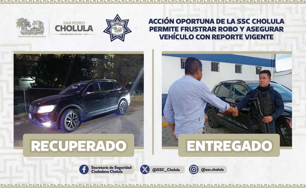 Acción oportuna de la SSC Cholula frustra robo y asegura vehículo con reporte vigente
