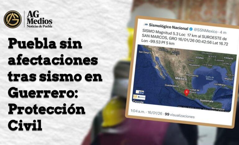 Puebla sin afectaciones tras sismo en Guerrero: Protección Civil