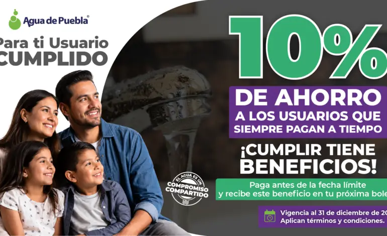 Agua de Puebla lanza “Usuario Cumplido”: dará 10% de ahorro a quienes paguen a tiempo
