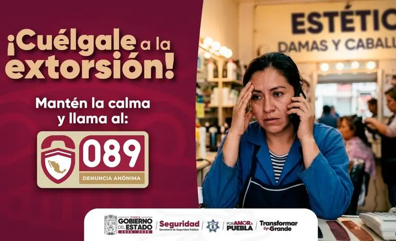 SSP activa atención por extorsiones en Tecamachalco; pide denunciar al 089
