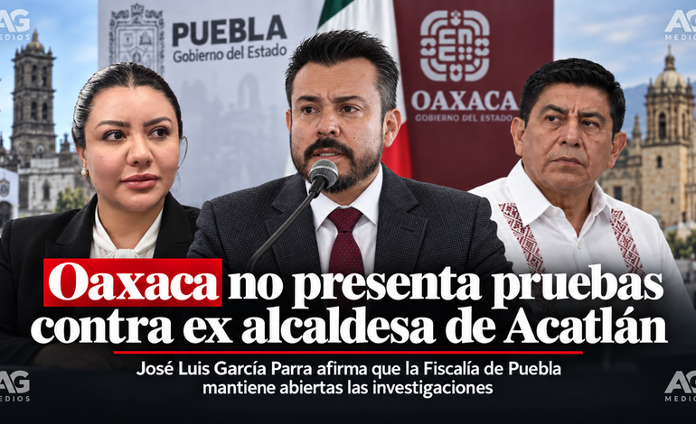 Oaxaca no presenta pruebas contra exalcaldesa de Acatlán por presuntos nexos con “Los Rojos”