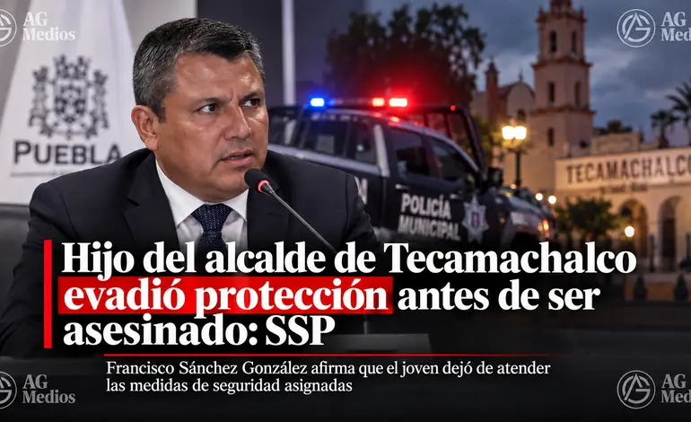 Hijo del alcalde de Tecamachalco evadió medidas de protección antes de ser asesinado: SSP